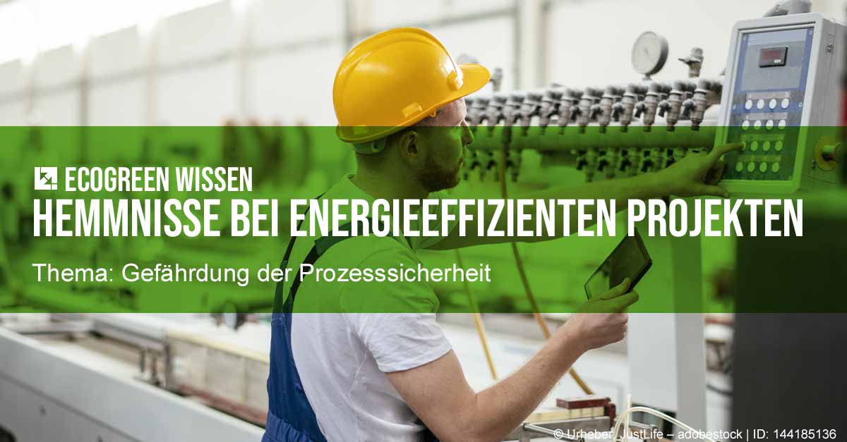 Mögliche Gefährdung der Prozesssicherheit Gefährdung Prozesssicherheit ecogreen Wissen