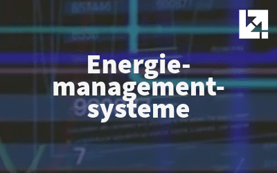 Effizient und nachhaltig: Fördermöglichkeiten für Energiemanagementsysteme